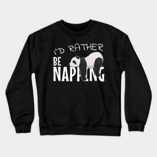 I'd Rather Be Napping Chilling Sleepy Panda Crewneck Sweatshirt